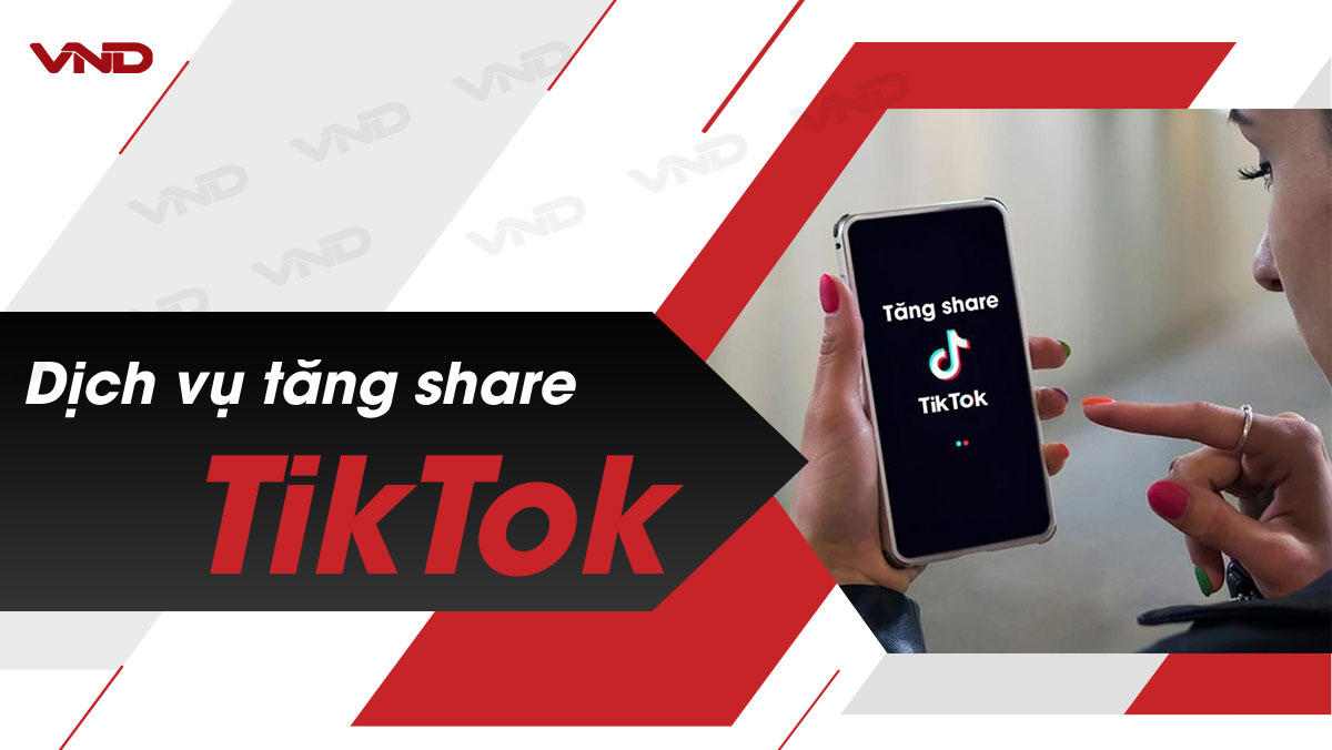 Dịch vụ tăng share Tiktok