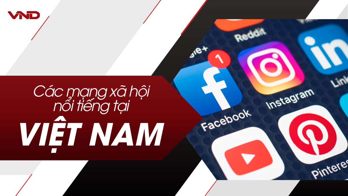 Các mạng xã hội nổi tiếng tại Việt Nam