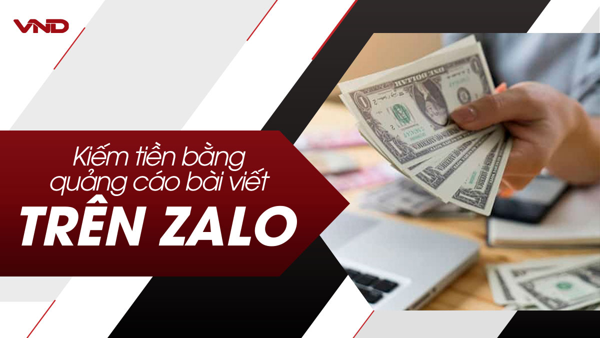 Kiếm tiền bằng quảng cáo bài viết trên Zalo